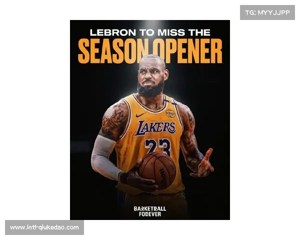 詹姆斯因右侧坐骨神经痛缺阵3至4周，生涯首次缺席常规赛揭幕战